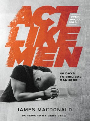cover image of Act Like Men: 40 Days to Biblical Manhood